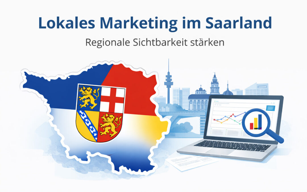 Lokales Marketing im Saarland – regionale Unterschiede verstehen